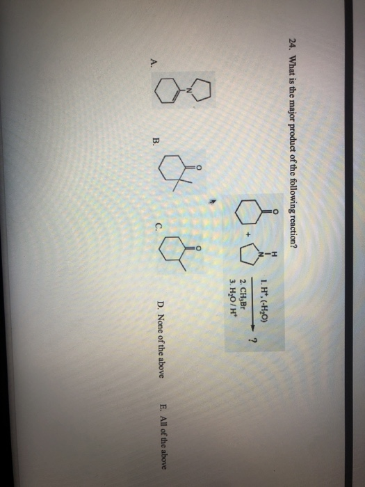 24. What is the major product of the following reaction? 1. H.(-H20) ? 2. CH,Br 3. H2O/H 8.3 8.5 E. All of the above D. None