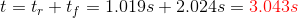 t=t, + y = 1.019s + 2.024s = 3.043s