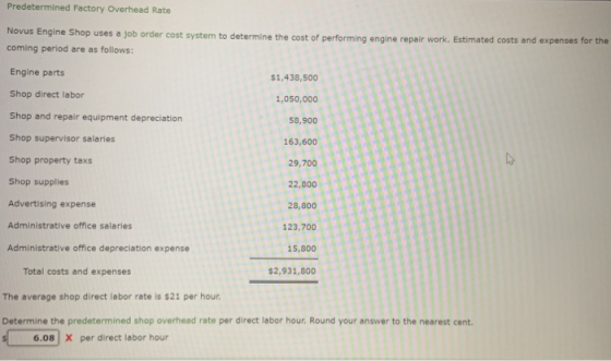 Predetermined Factory Overhead Rate Novus Engine Shop uses a job order cost system to determine the cost of performing engine