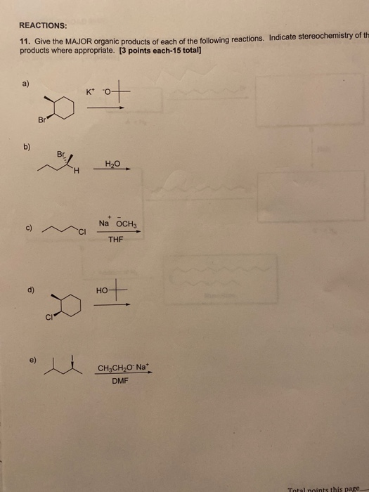 11. Give the MAJOR organic products of each of the following reactions. Indicate stereochemistry of th products where appropr