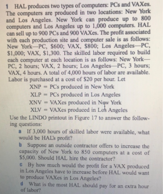 1 HAL produces two types of computers: PCs and VAXes. The computers are produced in two locations: New York and Los Angeles.