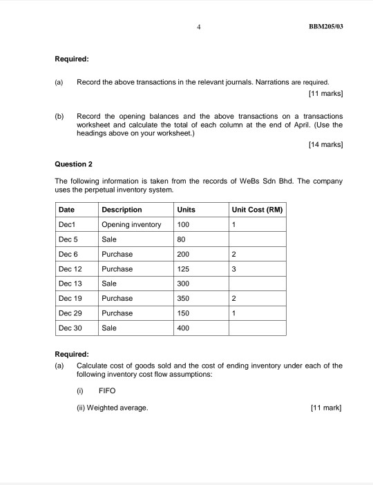 4 BBM205/03 Required: (a) Record the above transactions in the relevant journals. Narrations are required. [11 marks) (b) Rec
