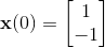 \mathbf x(0) = \begin{bmatrix} 1 \\ -1\end{bmatrix}