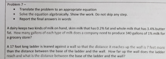Problem 7 - Translate the problem to an appropriate equation Solve the equation algebraically. Show the work. Do not skip any