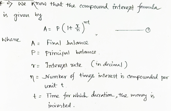 Where *=> we know that the compound interest formula is given by A= P(1+$) - A = Final balance Po principal balance rInterest
