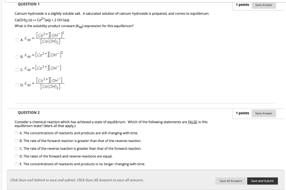 QUESTION 1 1 points 1 points Save Answer Save Answer Calcium hydroxide is a slightly soluble salt. A saturated solution of ca