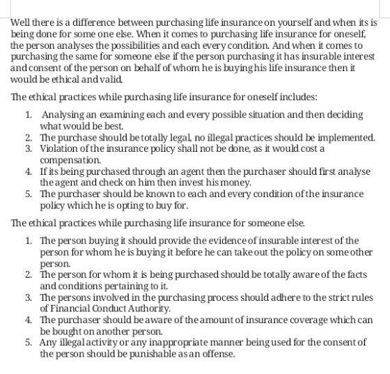 Well there is a difference between purchasing life insurance on yourself and when its is being done for some one else. When i