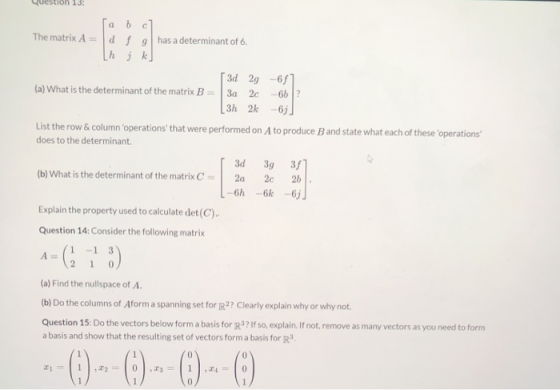 tion 135 The matrix A = b c df 9 Lh j k] has a determinant of 6. 3d 29 -6f (a) What is the determinant of the matrix B = 3a 2