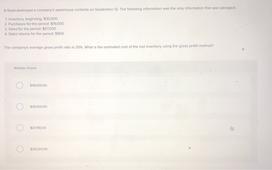 A flood destroyed a companys warehouse contents on September 12. The following information was the only information that was