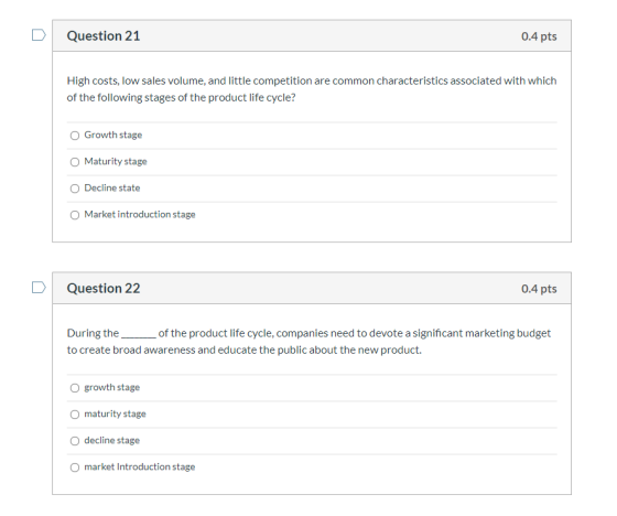 Question 21 0.4 pts High costs, low sales volume, and little competition are common characteristics associated with which of