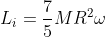 L_{i}=\frac{7}{5}MR^2\omega