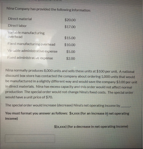 Nina Company has provided the following information: Direct material $20.00 Direct labor $17.00 Variable manufacturing overhe