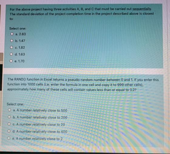 For the above project having three activities A, B, and C that must be carried out sequentially The standard deviation of the