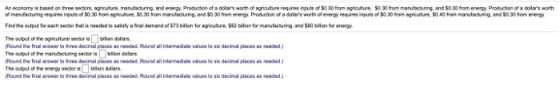 An economy is based on three sectors, agriculture manufacturing, and energy Production of a dolars worth of agriculture requ