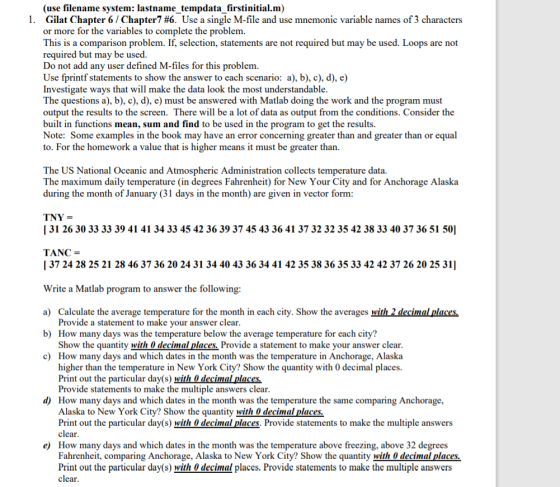 (use filename system: lastname_tempdata_firstinitial.m) 1. Gilat Chapter 6 Chapter7 #6. Use a single M-file and use mnemonic