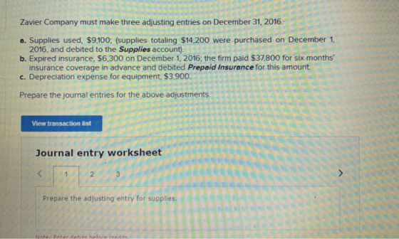 Zavier Company must make three adjusting entries on December 31, 2016. a. Supplies used, $9,100; (supplies totaling $14,200 w
