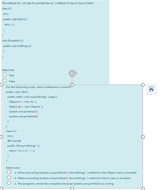 The method m() of class B overrides the m() method of class A, true or false? class A int i; public void maint i) { this.is }