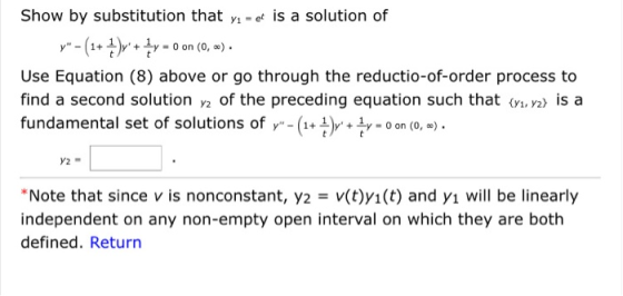 Show by substitution that yı - et is a solution of y - (1+1)y + 4y = 0 on (0,-). Use Equation (8) above or go through the re
