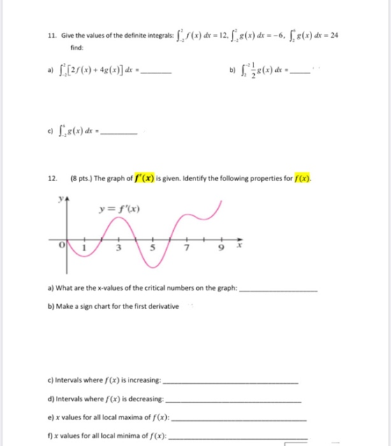 11. Give the values of the definite integrals: 1., (x) dx = 12, 1,8(x) dx = -6, 5, 8(x) dx = 24 find: |.[2f(x) + 4g(x)] dx =
