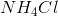 NH_{_{4}}Cl