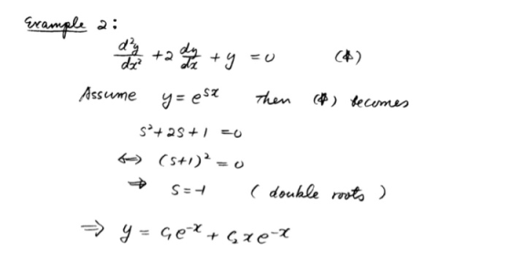 Example a: ta en ty=0 (4) Assume y=est Then (4) becomes sº+28+1 =0 6 (5+1)=0 → Szt ( double roots ) - y = Gex +Gxe-x