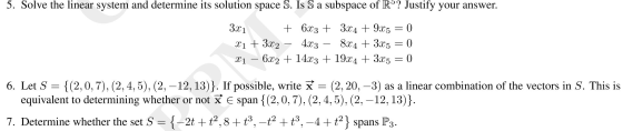 5. Solve the linear system and determine its solution space S. Is S a subspace of R”? Justify your answer. 3x1 + 6x3 + 3x4 +