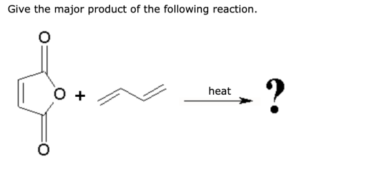 Give the major product of the following reaction. I + A heat heat ?