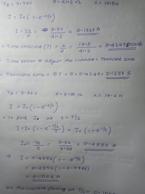 VB = 70 FOV R=41.22 L = 1705H I - Io (1-e-t1) I = VB = 0 7.70 = 0.1868 A R 4102 1705 • Time constant (1) 4102 0.4247 seconds
