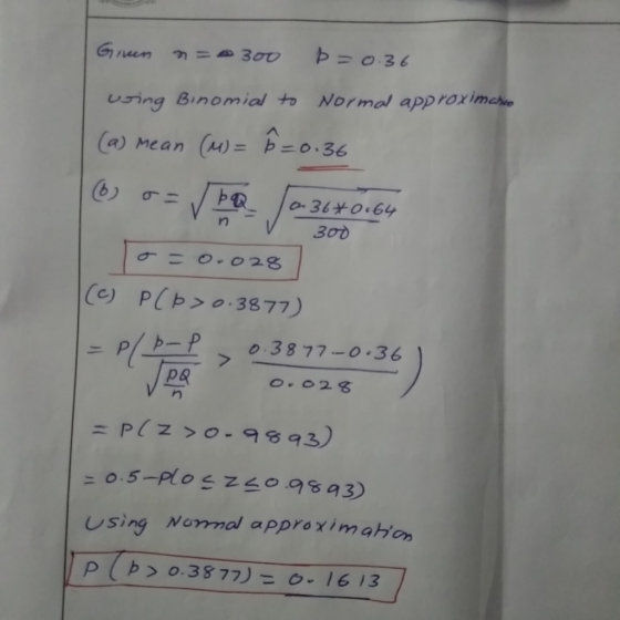 ring Binomial Normol approxim (a) mean (u)o.36 le = 0.028 ] (c) PCP>0 3877) p/ p-P3 77-0-36 P& using Nammal approximahon