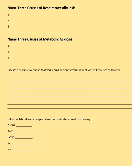 Name Three Causes of Respiratory Alkalosis 1. 2. Name Three Causes of Metabolic Acidosis 2. Discuss or list interventions tha