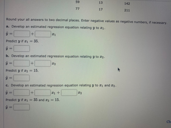 3 142 211 Round your all answers to two decimal places. Enter negative values as negative numbers, if necessary. a. Develop a