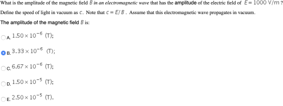 What is the amplitude of the magnetic field B in an electromagnetic wave that has the amplitude of the electric field of E= 1