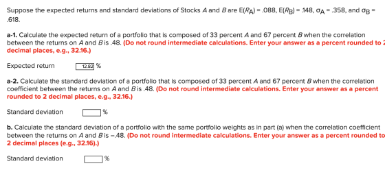 Suppose the expected returns and standard deviations of Stocks A and B are E(RA) = .088, E(RB) = .148, 0A = .358, and 0B = .6