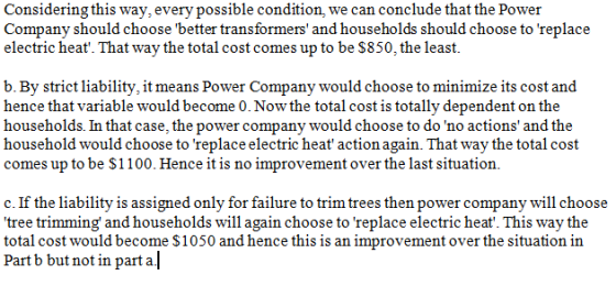 Considering this way, every possible condition, we can conclude that the Power Company should choose better transformers an