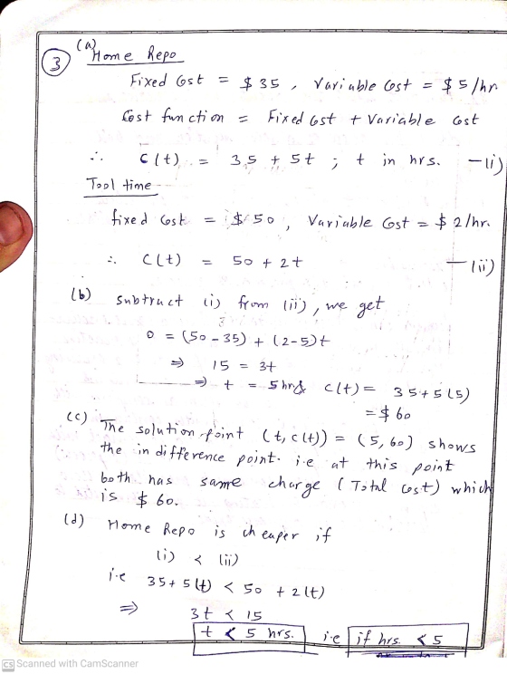 3 (a lome Repo Fixed est = $35, variable cost = $5/hr fost function Fixed est + Variable cost . Clt) 3.5 + 5t i ; t in hrs. -