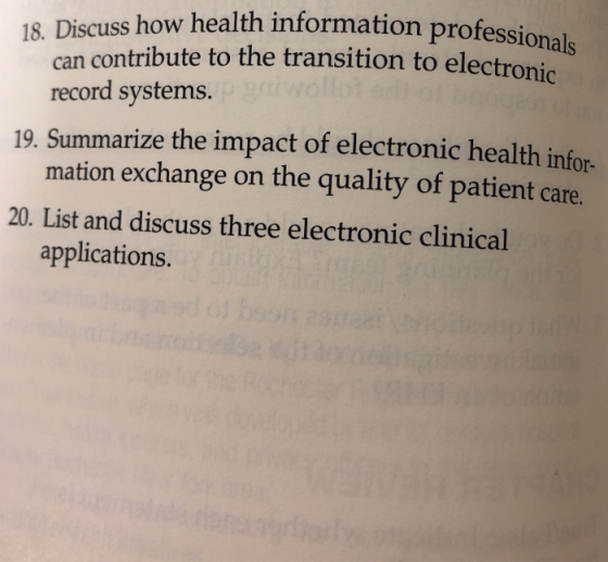 18. Discuss how health information professi 19. Summarize the impact of electronic health infor- 20. List and discuss three e