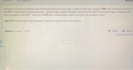 Question 9 OT Step 2 of / 00:59:40 The mayor of a town has proposed a plan for the annexation of a new bridge. A political st
