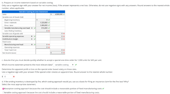 b. Prepare an income statement based on variable costing, Only use a negative sign with your answer for net income (loss), if