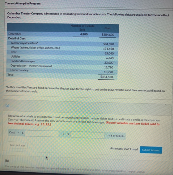 Current Attempt in Progress Cullumber Theater Company is interested in estimating fixed and variable costs. The following dat