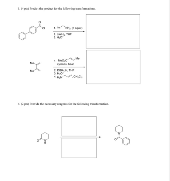 1. (4 pts) Predict the product for the following transformations 1. Ph NH2 (2 equiv) 2. LIAIH, THE 3. H30 Me Me 1. Meo_c xyle