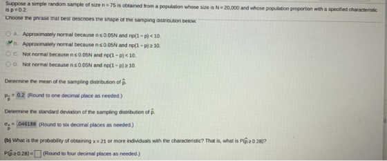 20,000 and whose population proportion with a specified characteristic Suppose a simple random sample of size n= 75 is obtain