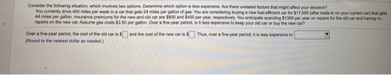 Consider the following situation, which involves two options. Determine which option is less expensive. Are there unstated fa