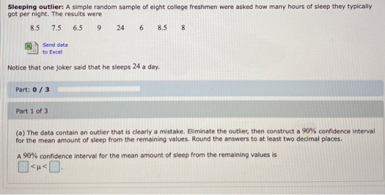 Sleeping outlier: A simple random sample of eight college freshmen were asked how many hours of sleep they typically got per