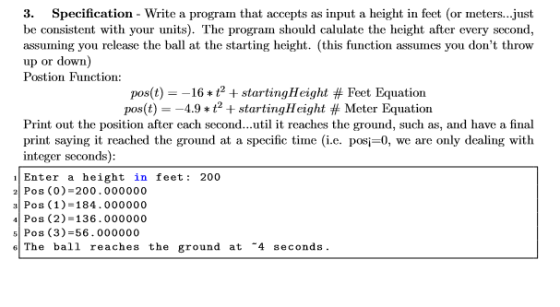 3. Specification -Write a program that accepts as input a height in feet (or meters...just be consistent with your units). Th