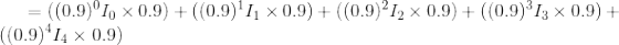 (= ((0.9)°1, 0.9) + ((0.9))11 0.9) + ((0.9)1, x 0.9) + ((0.9)* 13 * 0.9) + ((0.9) 414 x 0.9)