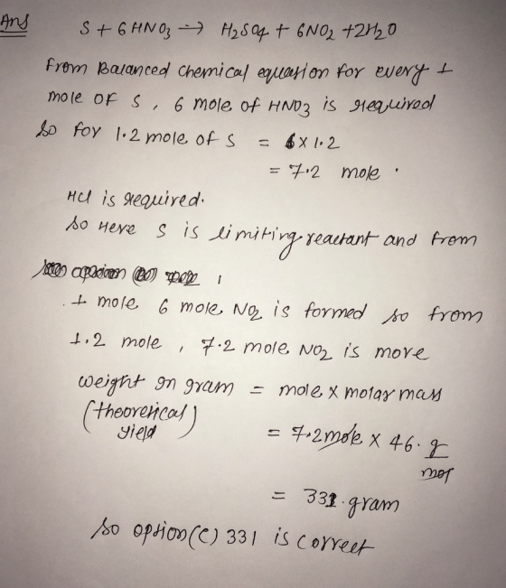 Ans StG HNO₃ H₂SO4 + 6NO2 +2420 from Balanced chemical equesion for every t mole Of S , 6 mole of HNDZ is gequired So for 1.2
