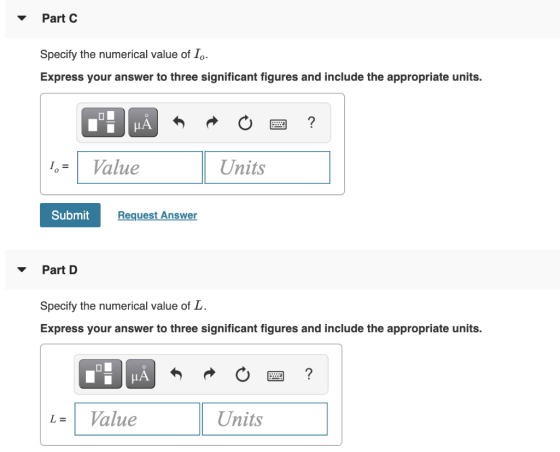 Part C Specify the numerical value of I.. Express your answer to three significant figures and include the appropriate units.