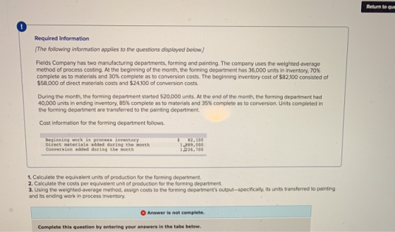 Return to que Required information The following information applies to the questions displayed below.) Fields Company has tw