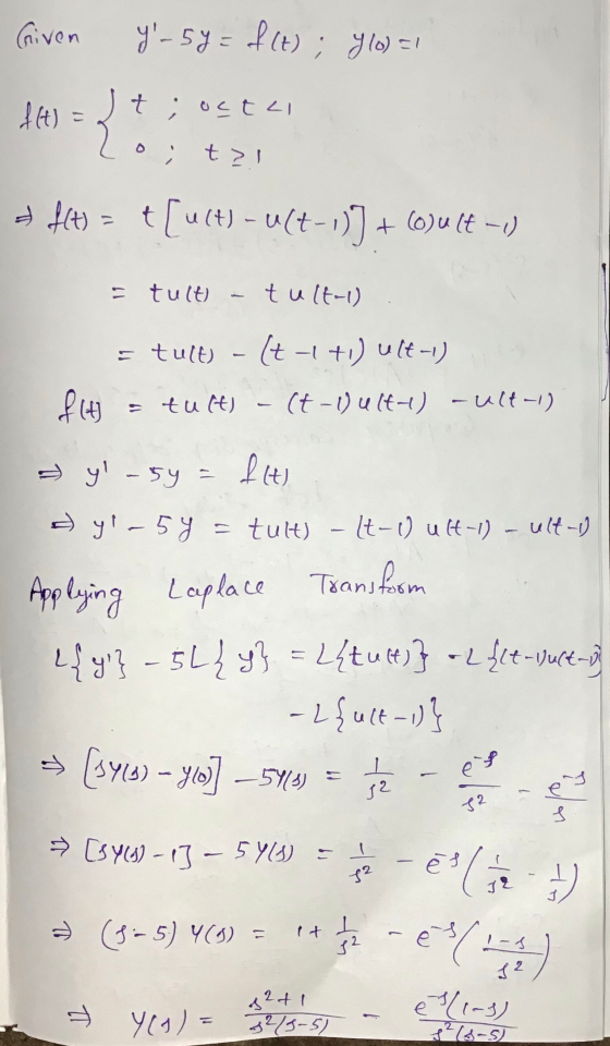 Boit?! Given y-5y = f(t); y 10) = da) = It; osta + f(t) = t[uct) - u(t-1)] + b)ult -J = tulti - tult-1) = tults - (t-1+1) ul