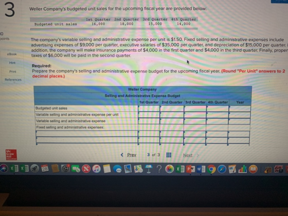 3 Weller Companys budgeted unit sales for the upcoming fiscal year are provided below 1st Quarter 2nd Quarter 3rd Quarter 4t
